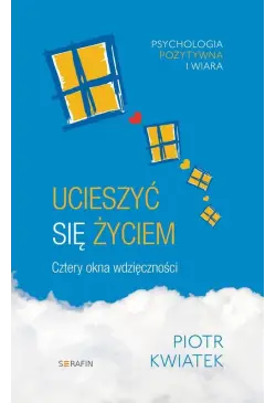 Ucieszyć się życiem. Cztery...