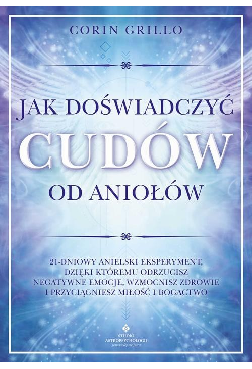 Jak doświadczyć cudów od aniołów