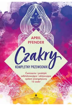 Czakry. Kompletny przewodnik