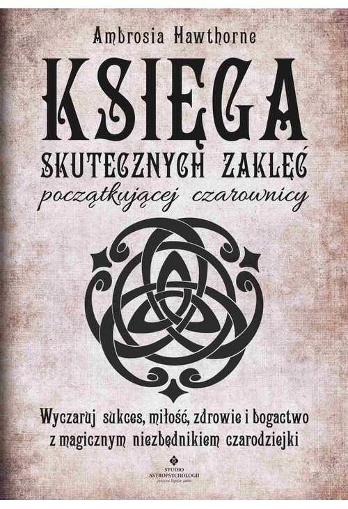 Księga skutecznych zaklęć początkującej czarownicy