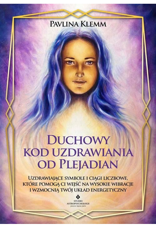 Duchowy kod uzdrawiania od Plejadian