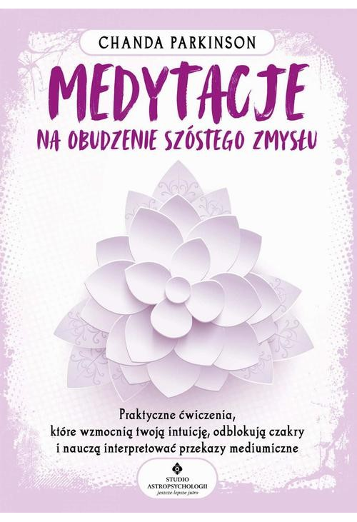 Medytacje na obudzenie szóstego zmysłu