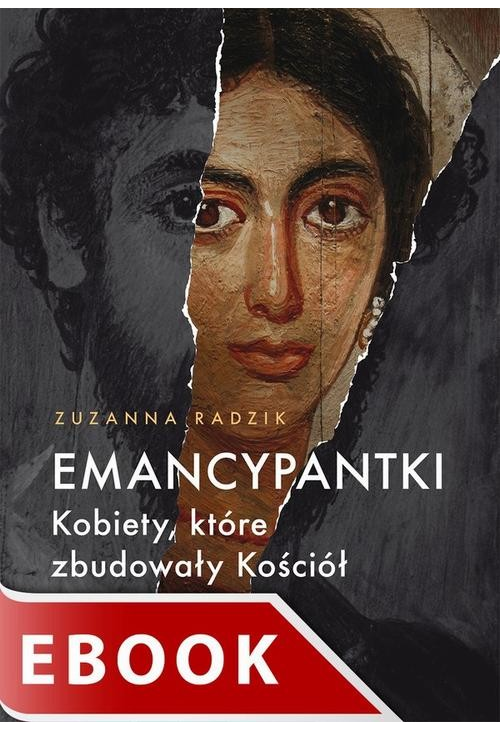 Emancypantki. Kobiety, które zbudowały Kościół