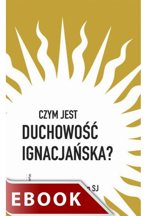 Czym jest duchowość ignacjańska?