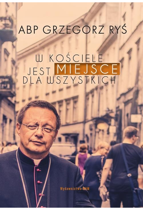 W Kościele jest miejsce dla wszystkich