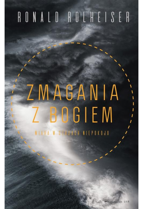 Zmagania z Bogiem. Wiara w czasach niepokoju