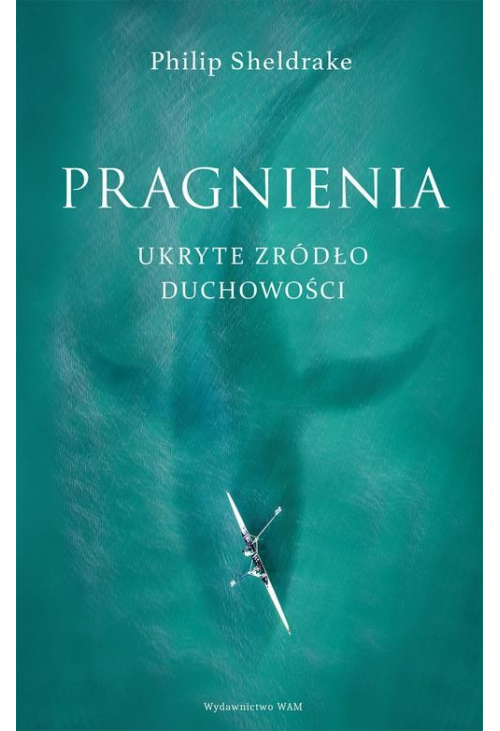 Pragnienia. Ukryte źródło duchowości