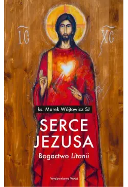 Serce Jezusa. Bogactwo...