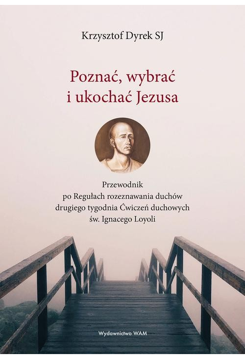 Poznać, wybrać i ukochać Jezusa