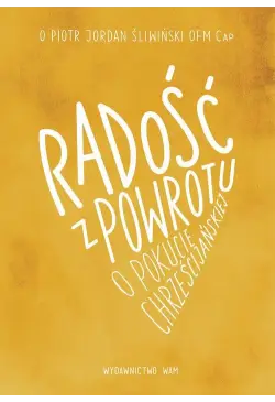 Radość z powrotu, o pokucie...