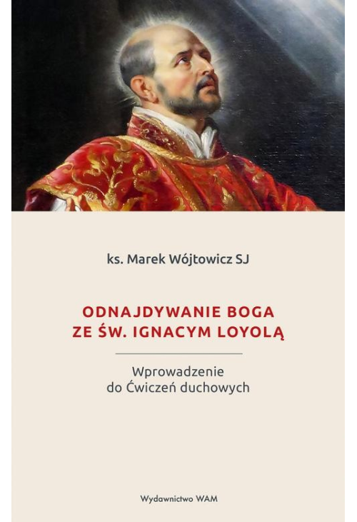 Odnajdywanie Boga ze św. Ignacym Loyolą