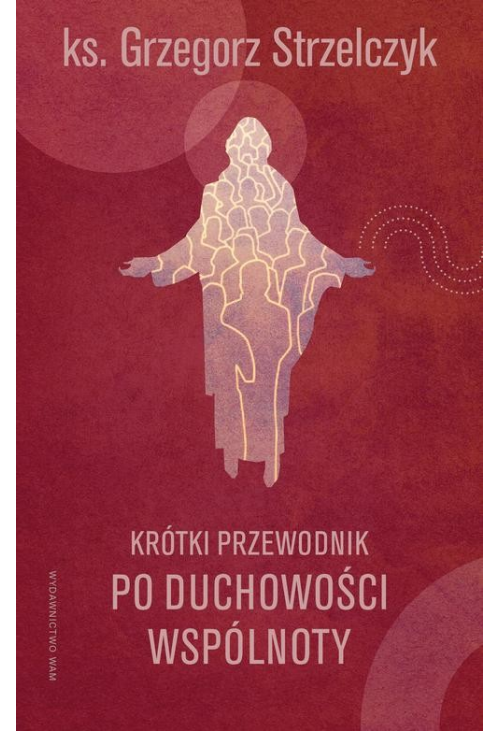 Krótki przewodnik po duchowości wspólnoty