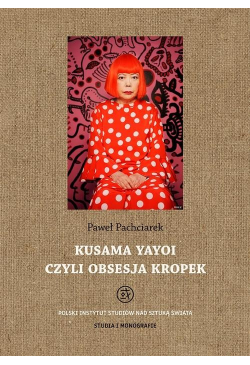 Kusama Yayoi czyli obsesja...