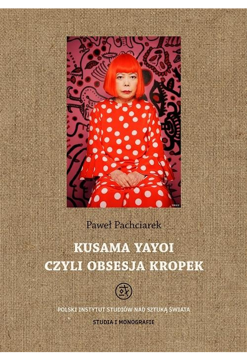 Kusama Yayoi czyli obsesja kropek