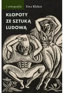 Kłopoty ze sztuką ludową