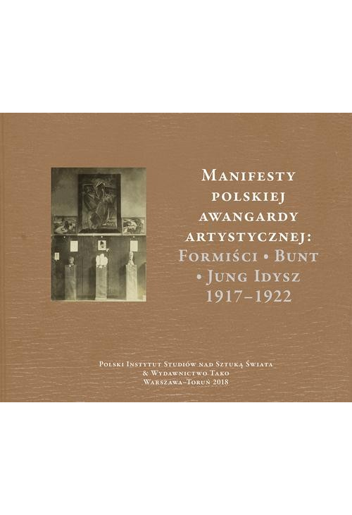 Manifesty polskiej awangardy artystycznej: Formiści – Bunt – Jung Idysz 1917–1922