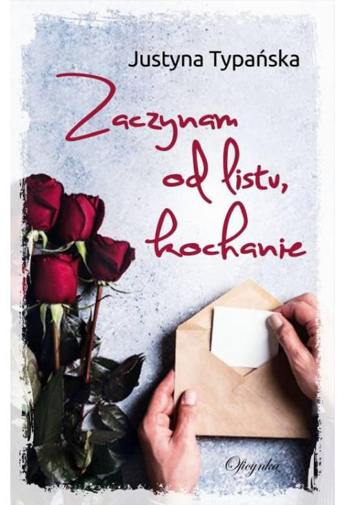 Zaczynam od listu kochanie