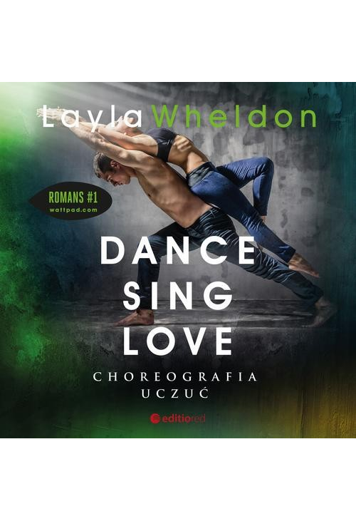 Dance, sing, love. Choreografia uczuć