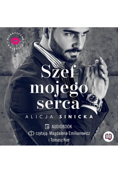 Szef mojego serca. Niegrzeczna kolekcja. Tom 1