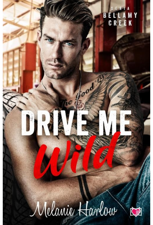 Drive Me Wild. Bellamy Creek. Tom 1