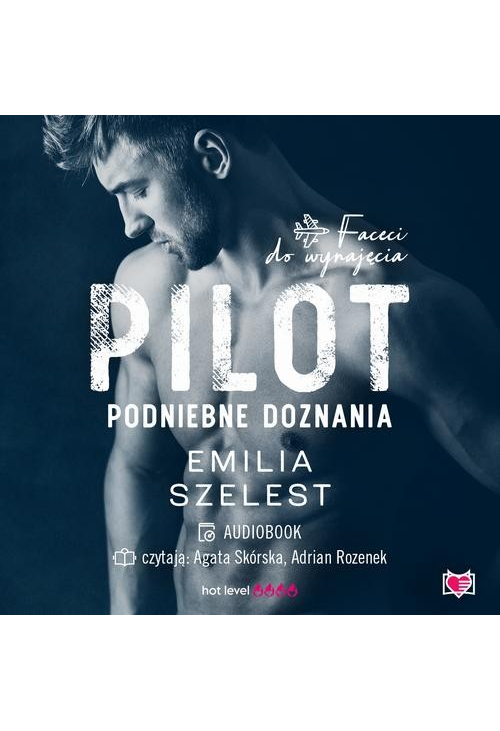 Pilot. Podniebne doznania. Faceci do wynajęcia. Tom 6