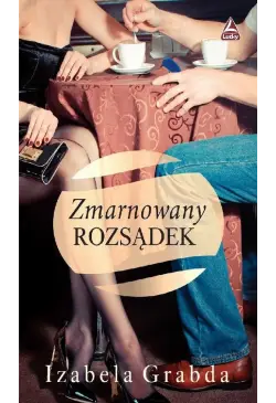 Zmarnowany rozsądek
