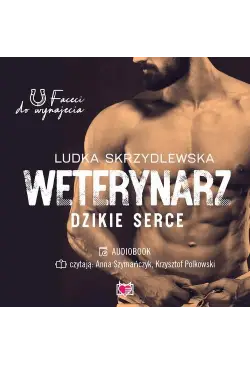 Weterynarz. Dzikie serce....