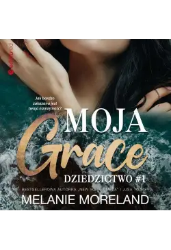Moja Grace. Dziedzictwo 1