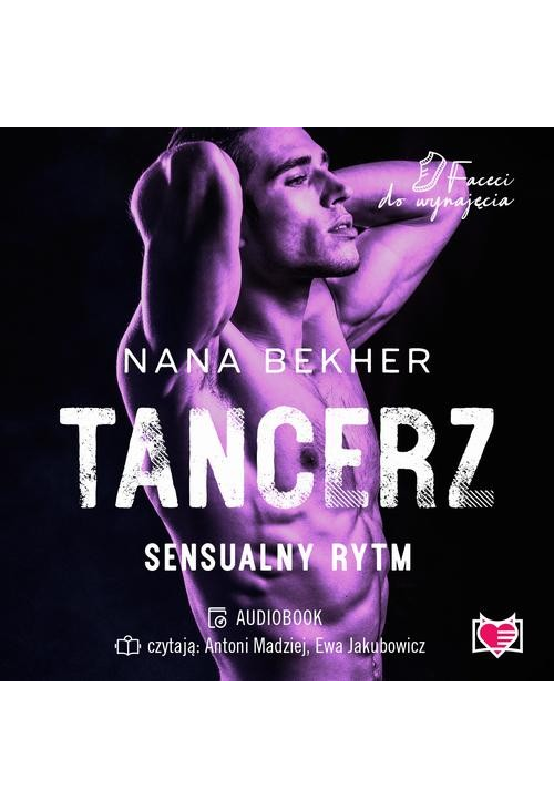 Tancerz. Sensualny rytm. Faceci do wynajęcia. Tom 9