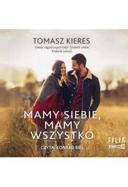 Mamy siebie, mamy wszystko