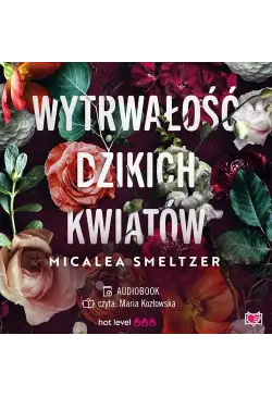 Wytrwałość dzikich kwiatów....
