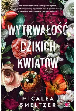 Wytrwałość dzikich kwiatów....