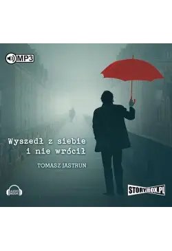 Wyszedł z siebie i nie wrócił