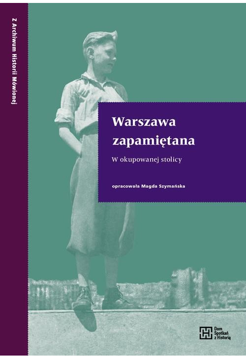 Warszawa zapamiętana W okupowanej stolicy