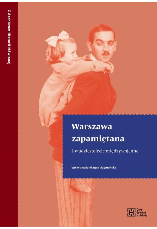 Warszawa zapamiętana. Dwudziestolecie międzywojenne