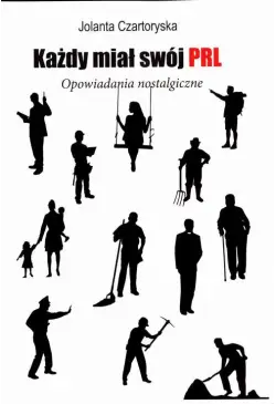 Każdy miał swój PRL