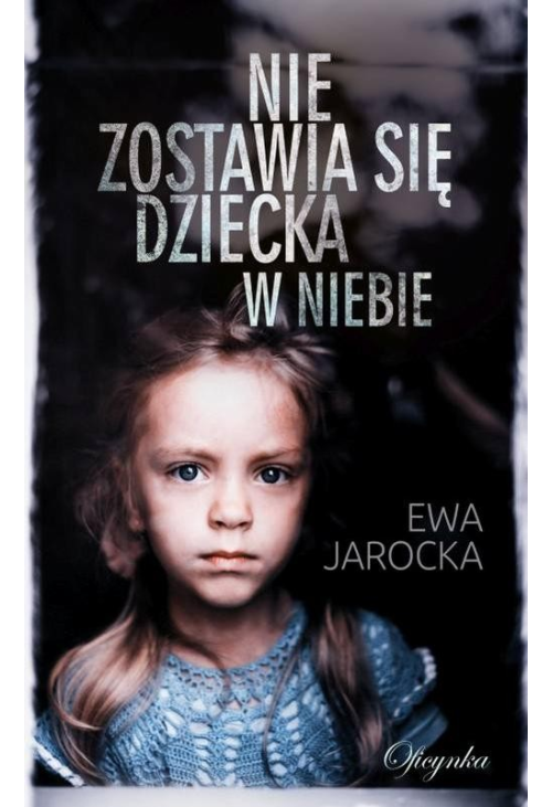 Nie zostawia się dziecka w niebie