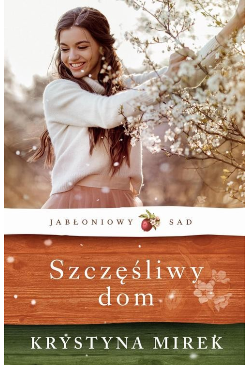 Jabłoniowy sad Szczęśliwy dom