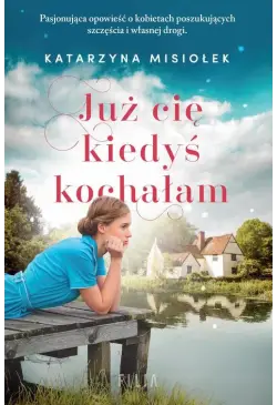 Już cię kiedyś kochałam