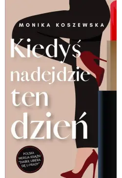 Kiedyś nadejdzie ten dzień...