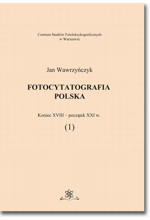 Fotocytatografia polska (1). Koniec XVIII - początek XXI w.