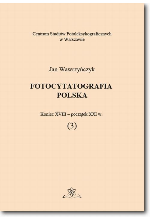 Fotocytatografia polska (3). Koniec XVIII - początek XXI w.