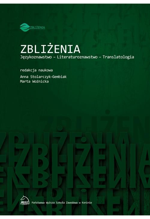 Zbliżenia. Językoznawstwo, literaturoznawstwo, translatologia