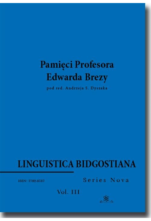 Linguistica Bidgostiana. Series nova. Vol. 3. Pamięci Profesora Edwarda Brezy