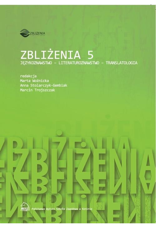 Zbliżenia 5. Językoznawstwo - literaturoznawstwo - translatologia