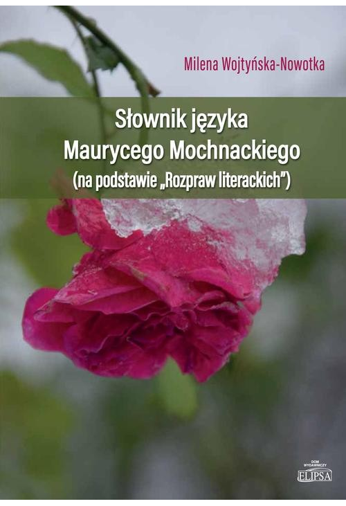 Słownik języka Maurycego Mochnackiego (na podstawie "Rozpraw Literacjich")