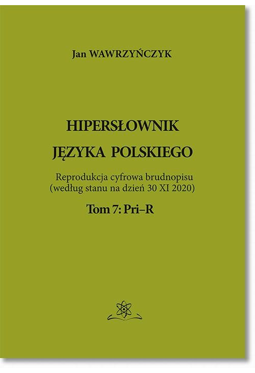 Hipersłownik języka Polskiego Tom 7: Pri–R