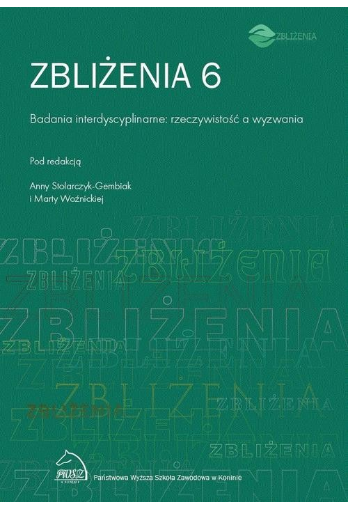 Zbliżenia 6. Badania interdyscyplinarne : rzeczywistość a wyzwania