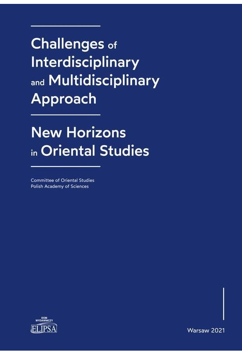 Challenges of Interdisciplinary and Multidisciplinary Approach - New Horizons in Oriental Studies