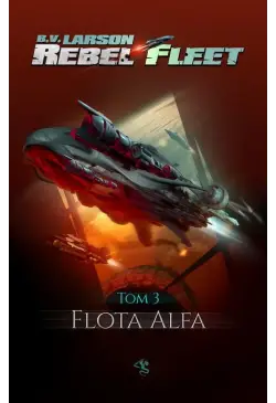 Rebel Fleet. Tom 3. Flota Alfa